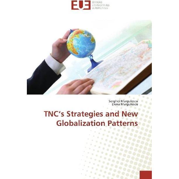 TNC's Strategies and New Globalization Patterns, Fachbücher von Elena Margulescu, Serghei Margulescu
