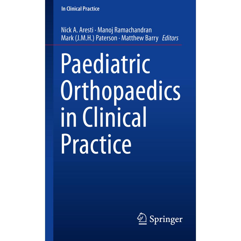 Paediatric Orthopaedics in Clinical Practice, Fachbücher von Manoj Ramachandran, Matthew Barry, Nick A. Aresti, Mark (J....