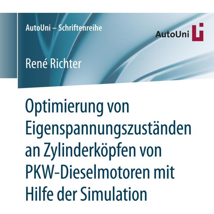 Optimierung von Eigenspannungszuständen an Zylinderköpfen von PKW-Dieselmotoren mit Hilfe der Simula, Fachbücher von Ren...