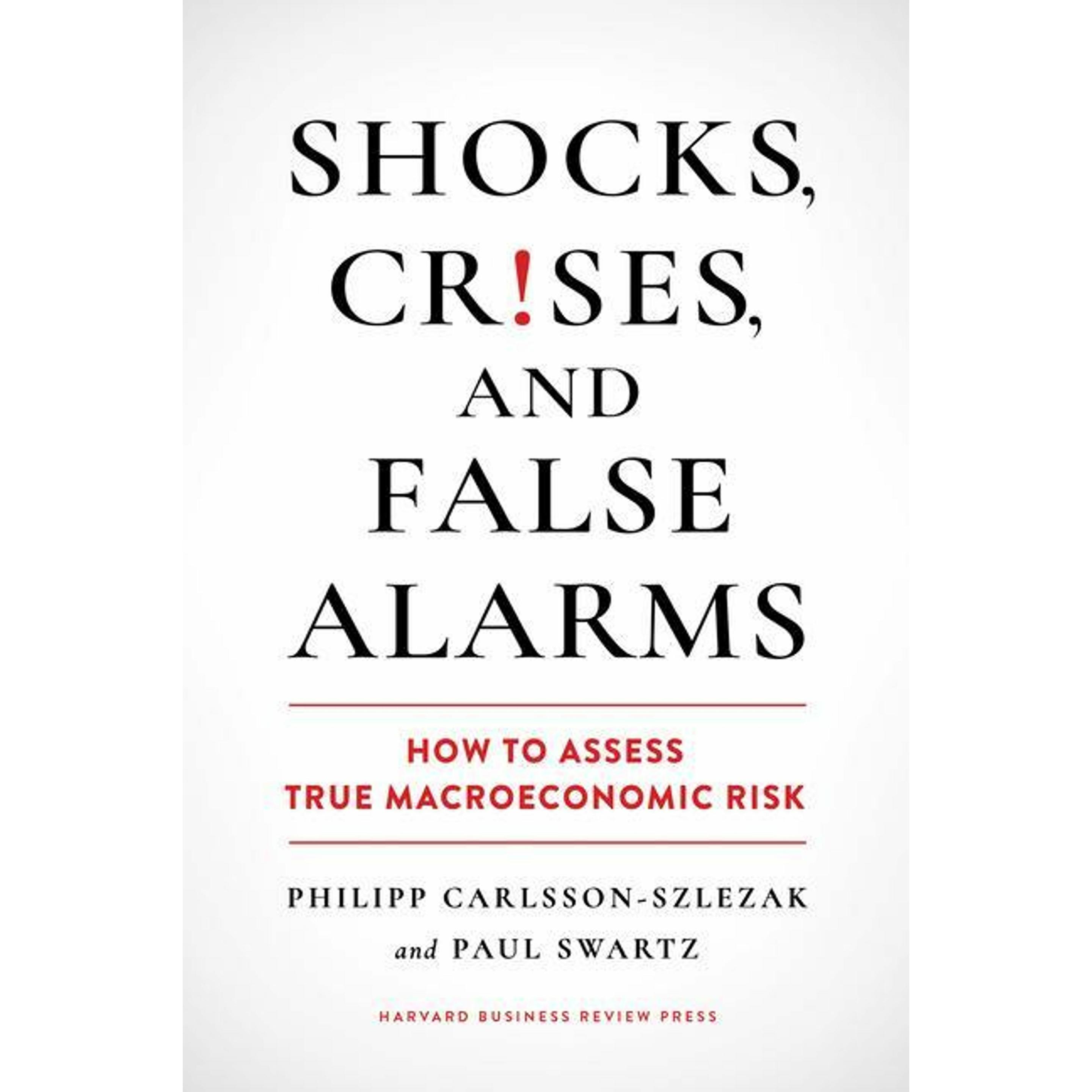 Shocks, Crises, and False Alarms, Fachbücher von Philipp Carlsson-Szlezak