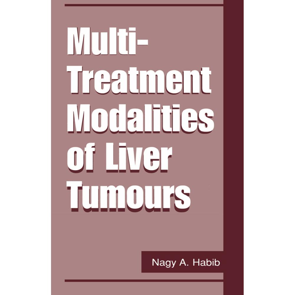 Multi-Treatment Modalities of Liver Tumours, Fachbücher von Nagy A. Habib