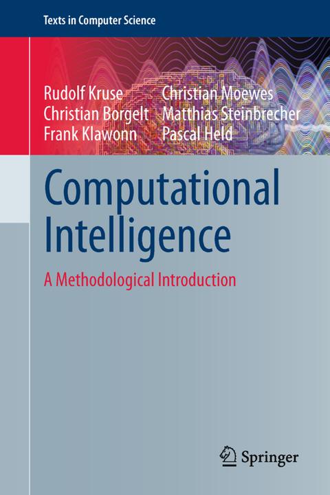 Produktbild Computational Intelligence (Christian Borgelt, Christian Moewes, Frank Klawonn, Matthias Steinbrecher, Pascal Held, Rudolf Kruse, 2015)