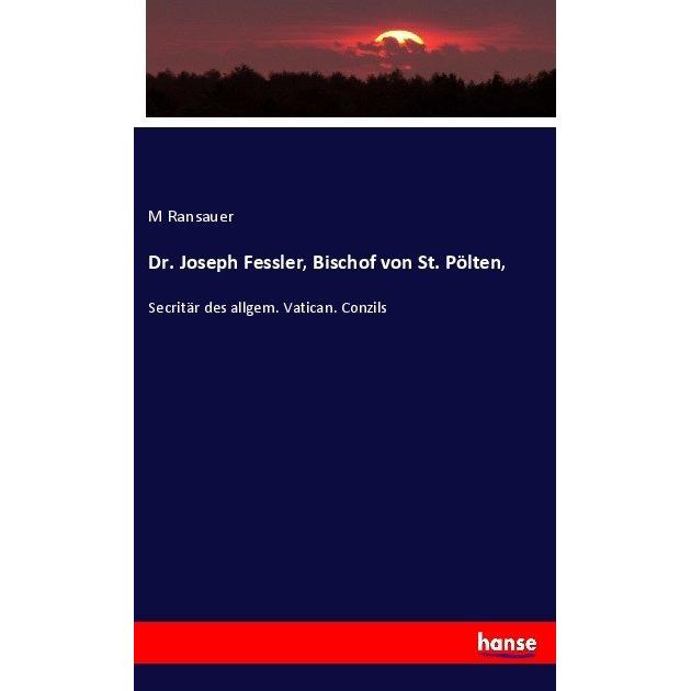 Dr. Joseph Fessler, Bischof von St. Pölten, Fachbücher von M Ransauer
