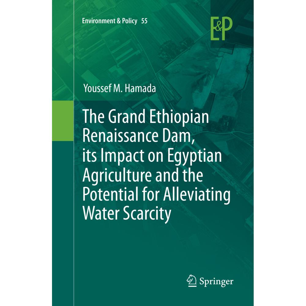 The Grand Ethiopian Renaissance Dam, its Impact on Egyptian Agriculture and the Potential for Allevi, Fachbücher von You...