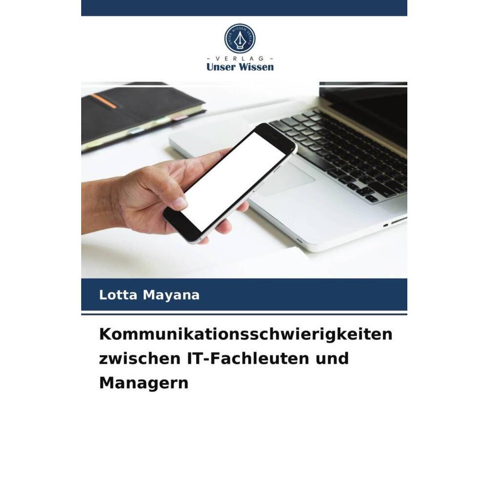 Kommunikationsschwierigkeiten zwischen IT-Fachleuten und Managern, Fachbücher von Lotta Mayana