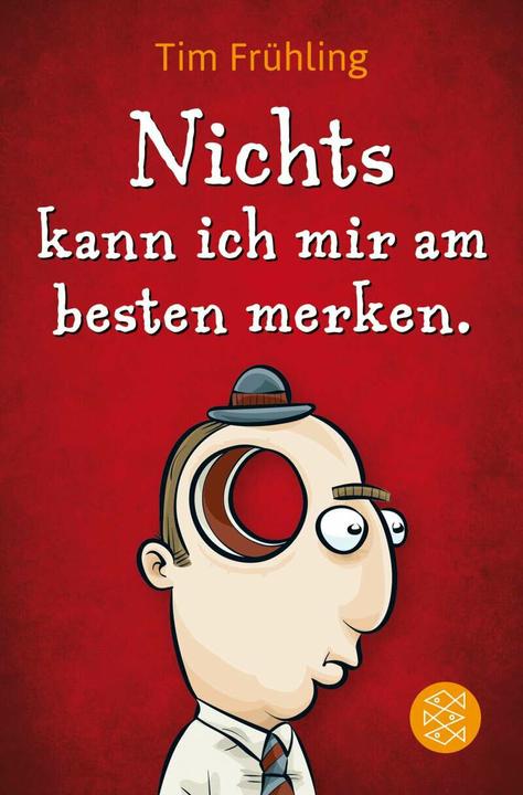 Produktbild Nichts kann ich mir am besten merken (Deutsch, Tim Frühling, 2013)