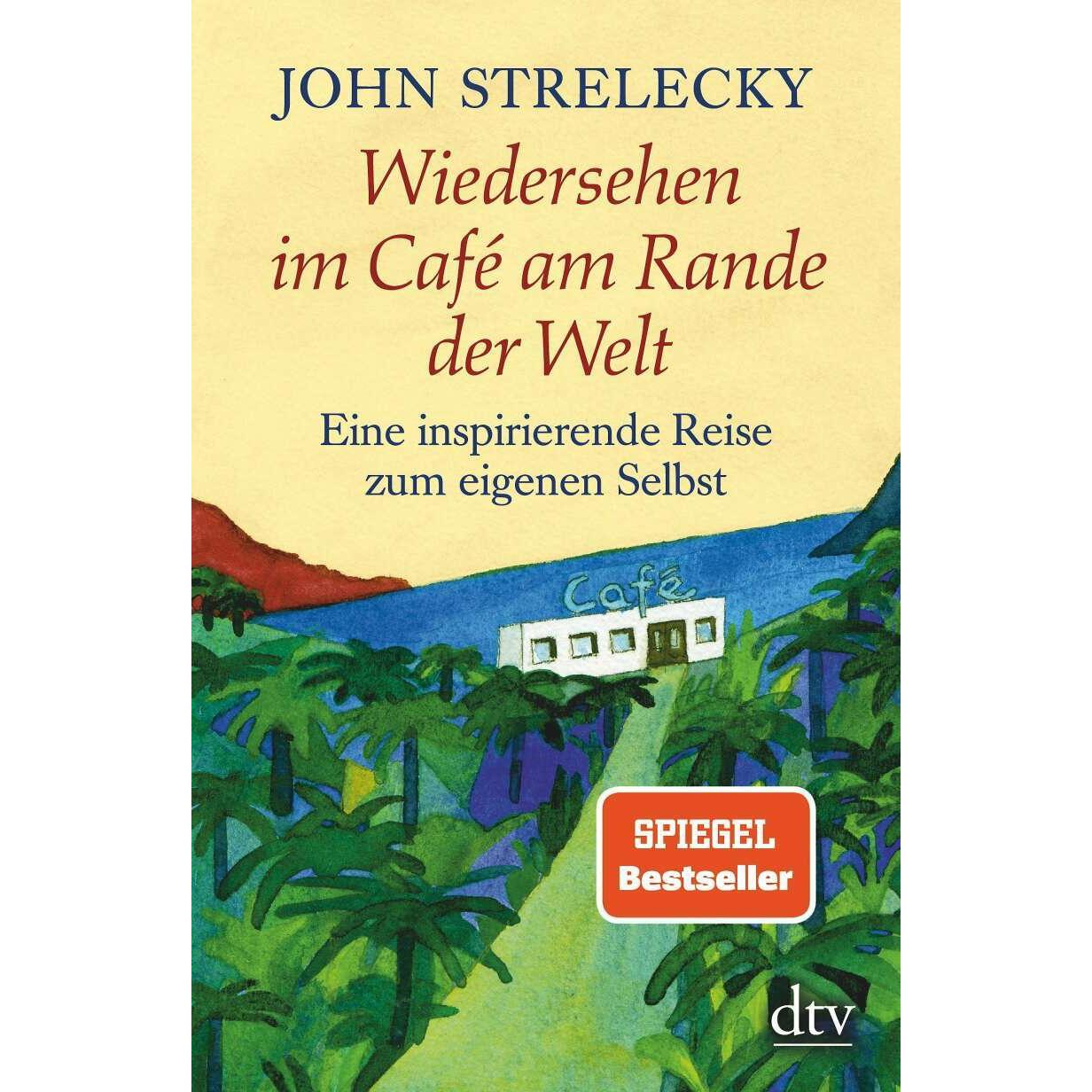Wiedersehen im Café am Rande der Welt, Ratgeber von John Strelecky