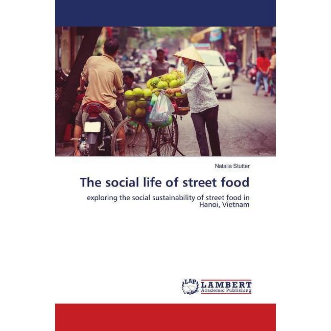 The social life of street food, Fachbücher von Natalia Stutter