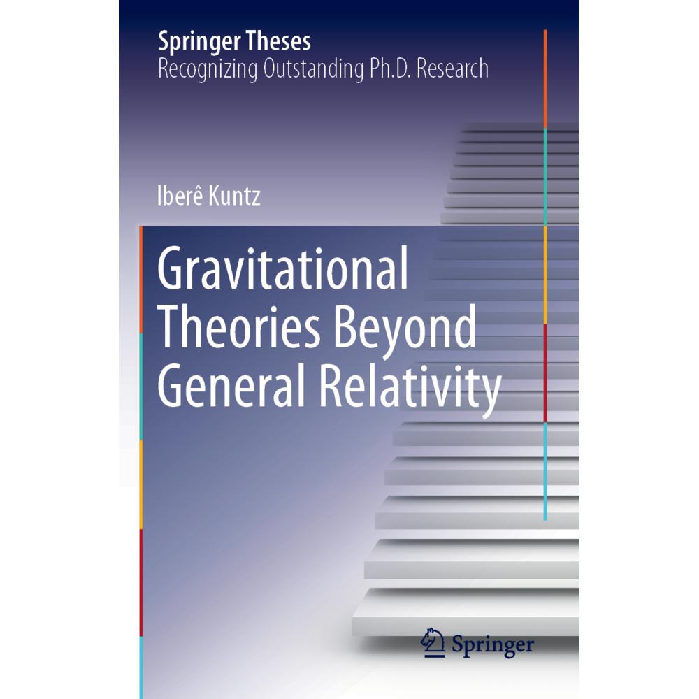 Gravitational Theories Beyond General Relativity, Fachbücher von Iberê Kuntz