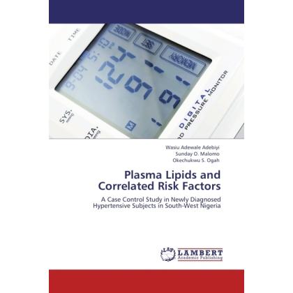 Plasma Lipids and Correlated Risk Factors, Fachbücher von Sunday O. Malomo, Okechukwu S. Ogah, Wasiu Adewale Adebiyi