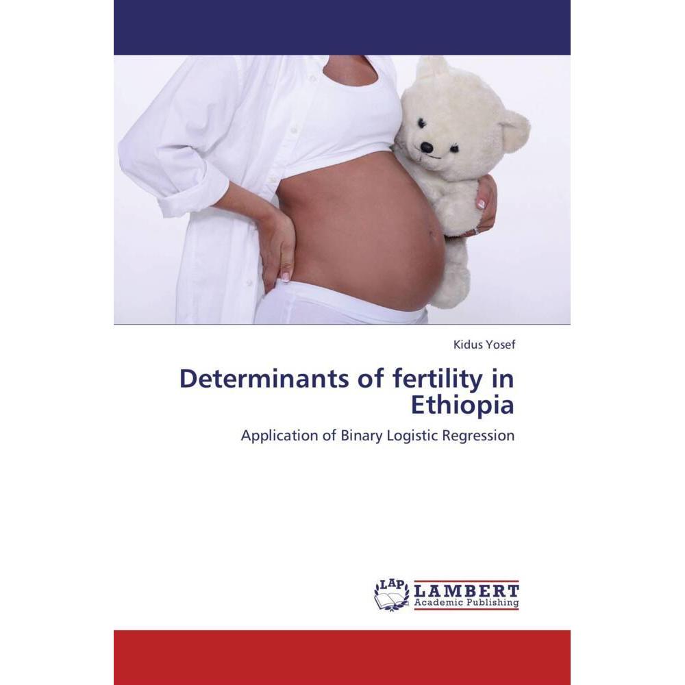 Determinants of fertility in Ethiopia, Fachbücher von Kidus Yosef