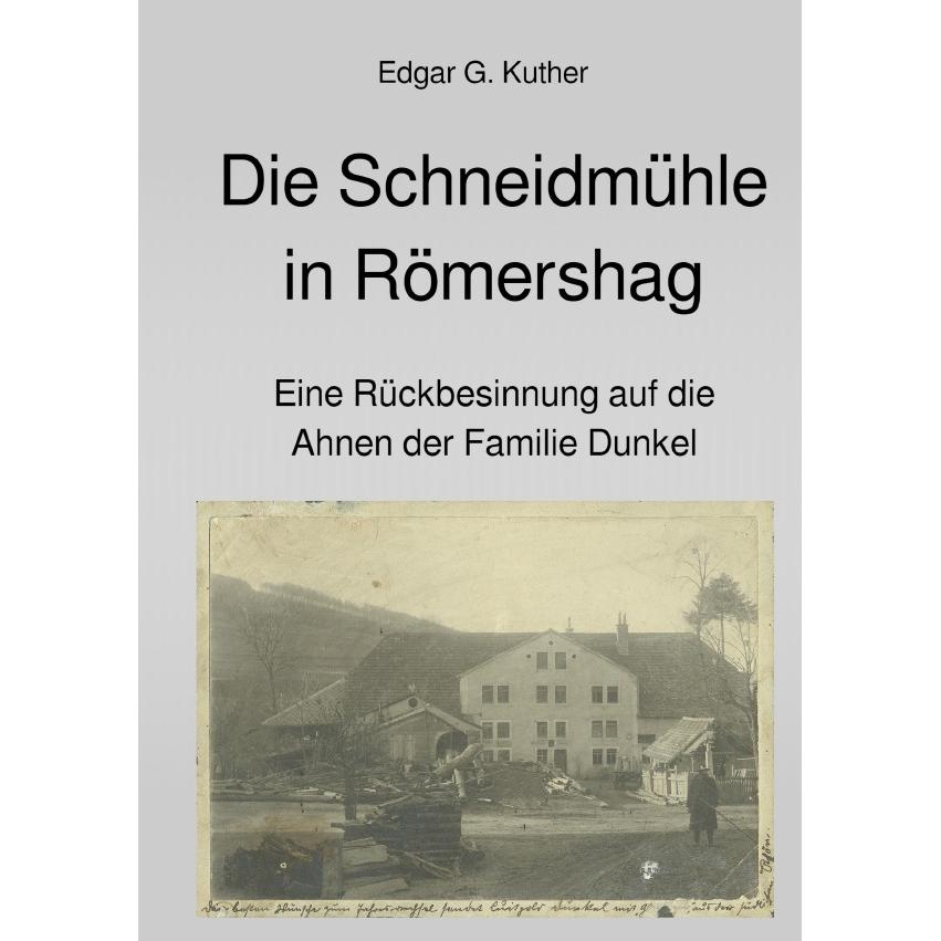 Die Schneidmühle in Römershag, Belletristik von Edgar Gilbert Kuther