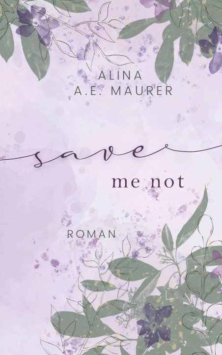 Produktbild Save Me Not (Deutsch, Alina A. E. Maurer, 2023)
