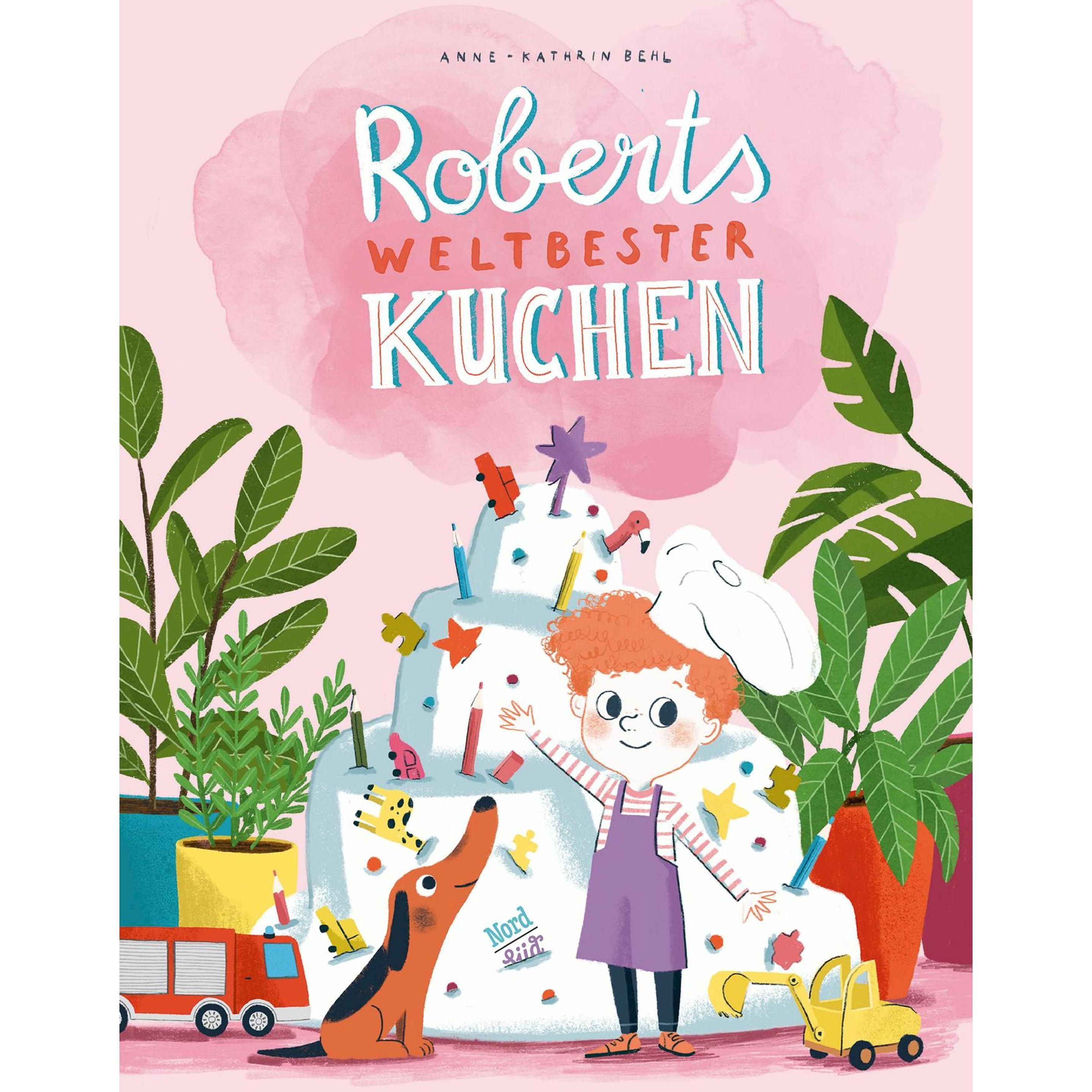 Roberts weltbester Kuchen, Kinderbücher von Anne-Kathrin Behl