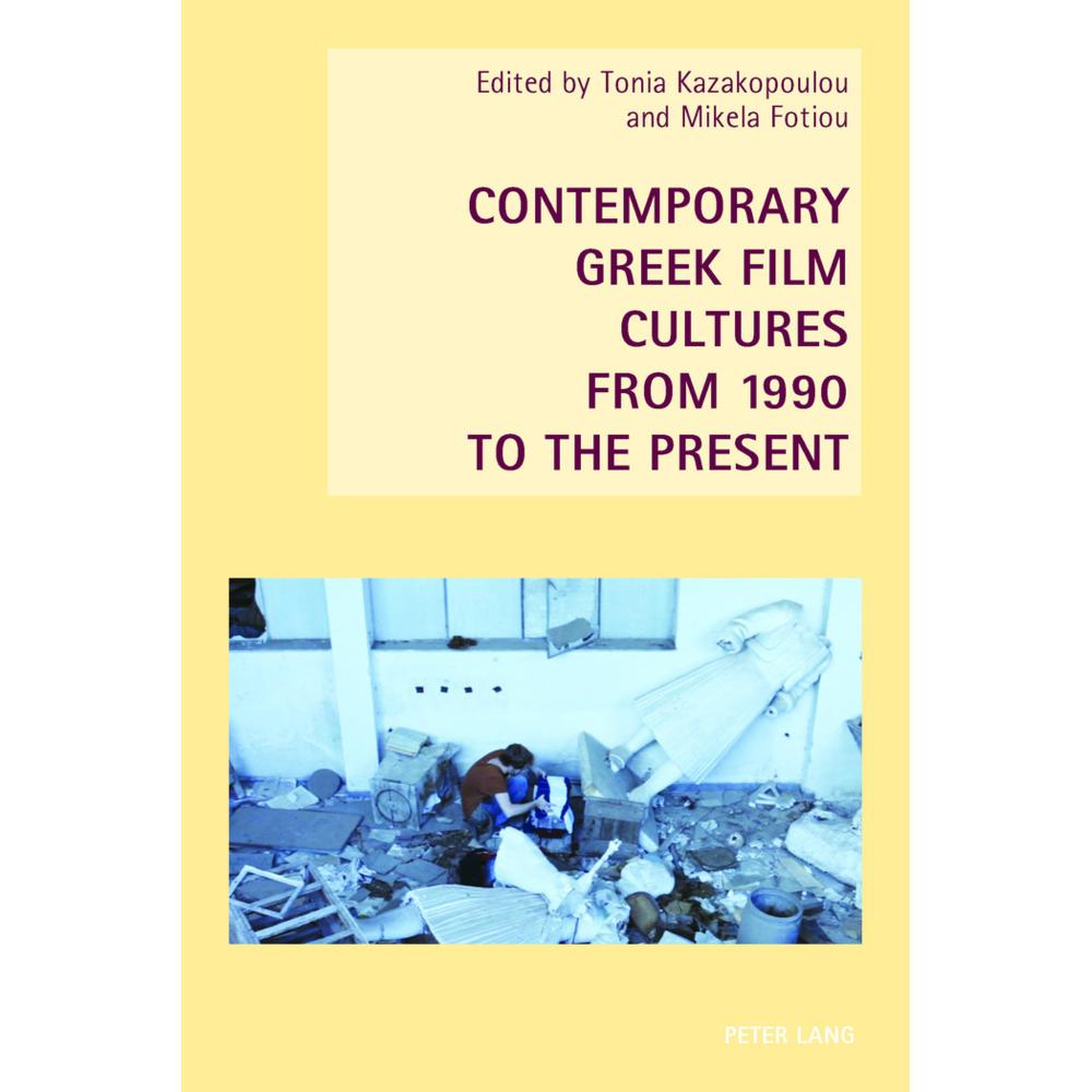 Contemporary Greek Film Cultures from 1990 to the Present, Fachbücher von Wendy Everett, Axel Goodbody, Tonia Kazakopoul...