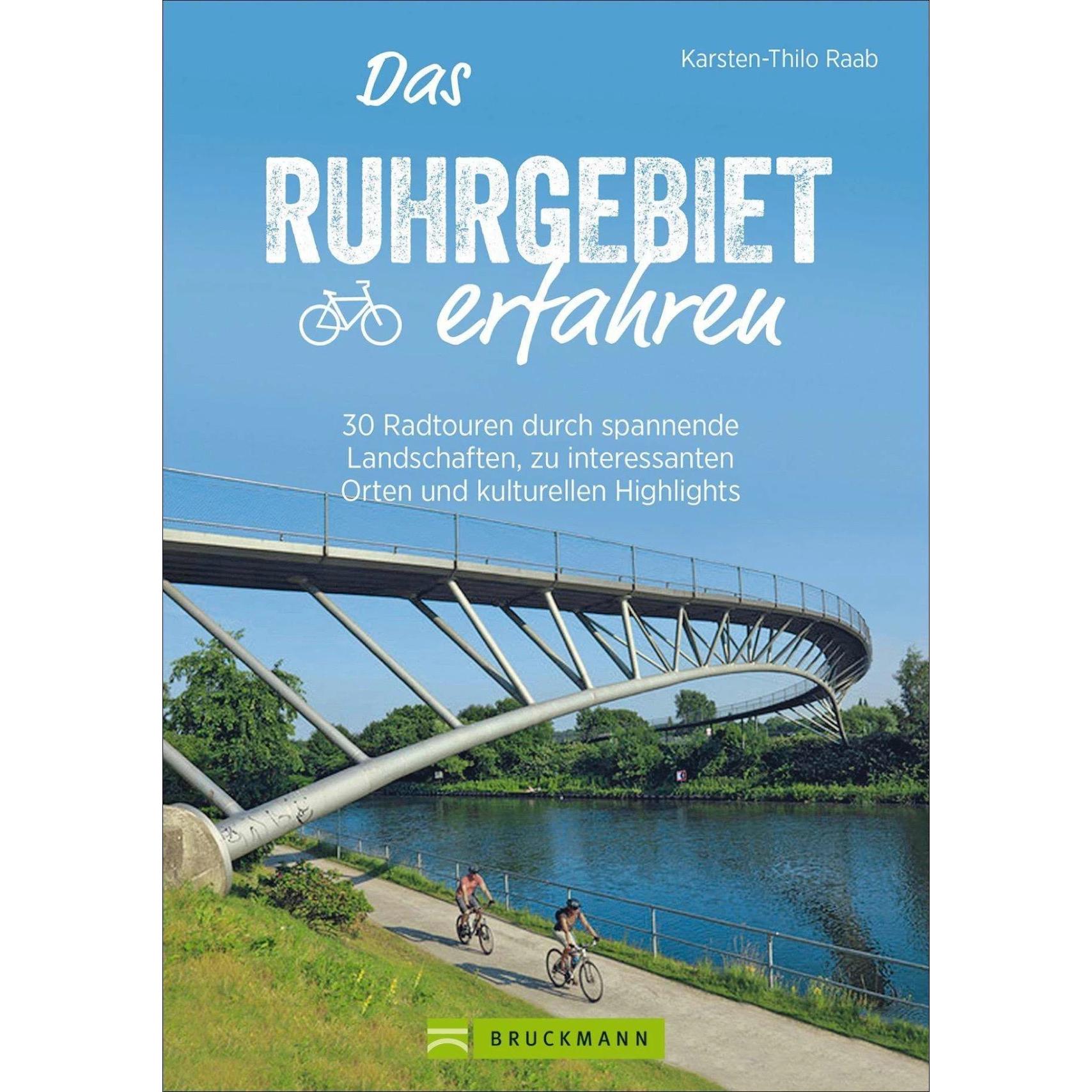 Das Ruhrgebiet erfahren, Ratgeber von Karsten-Thilo Raab