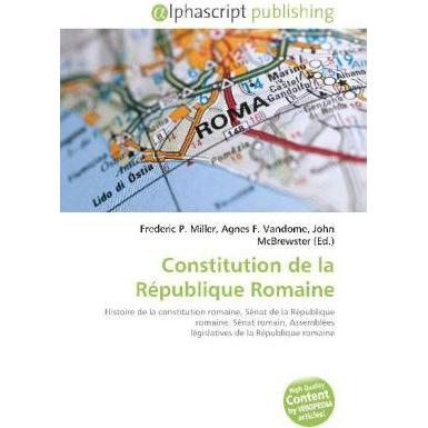 Constitution de la République Romaine, Sachbücher von Frederic P. Miller, John McBrewster, Agnes F. Vandome