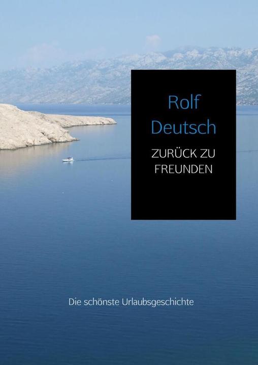 Produktbild Zurück Zu Freunden (Deutsch, Rolf Deutsch, 2015)