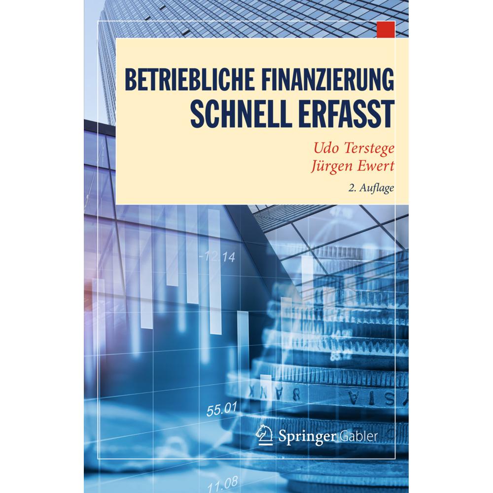 Betriebliche Finanzierung - Schnell erfasst, Fachbücher von Udo Terstege, Jürgen Ewert