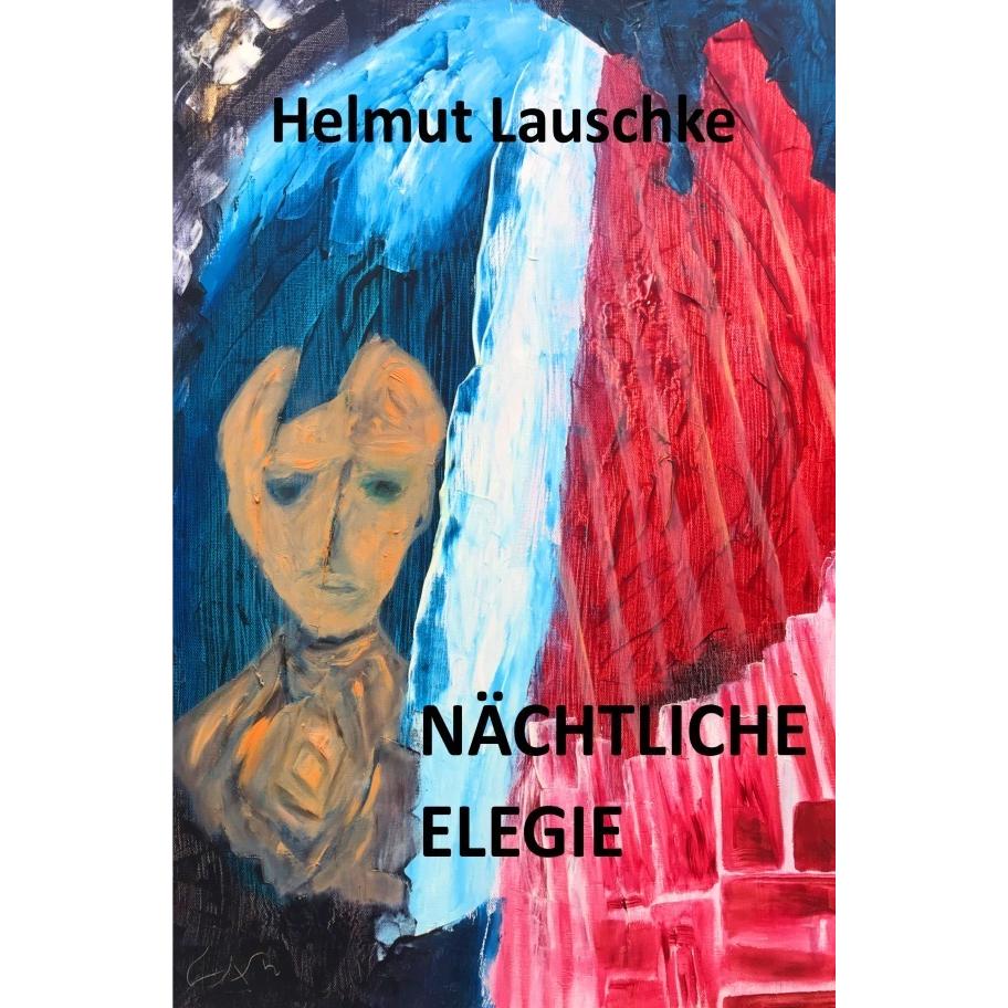 Nächtliche Elegie, Belletristik von Helmut Lauschke