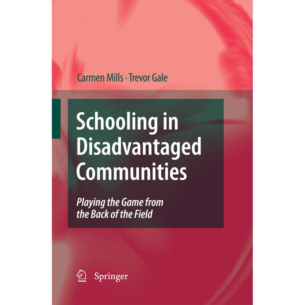 Schooling in Disadvantaged Communities, Fachbücher von Trevor Gale, Carmen Mills