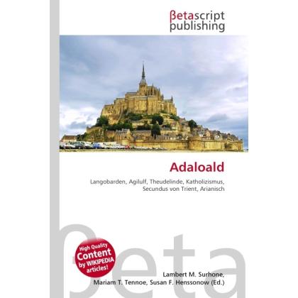 Adaloald, Fachbücher von Lambert M. Surhone, Susan F. Marseken, Miriam T. Timpledon