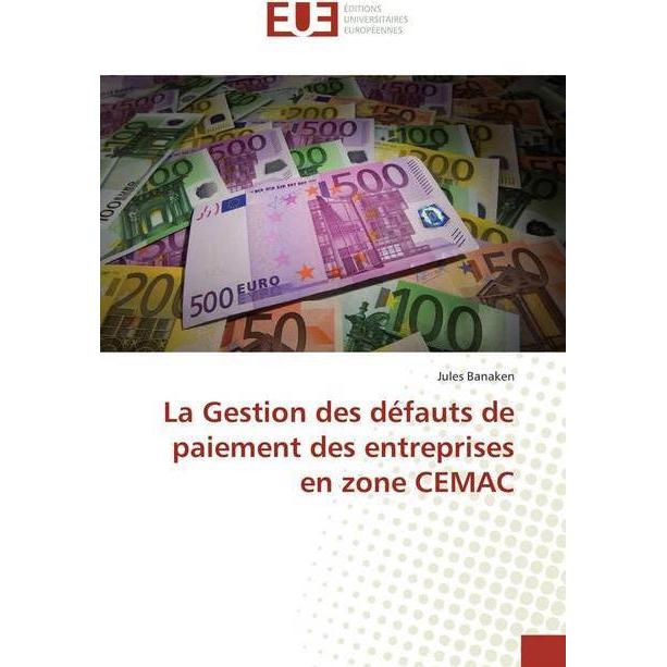 La Gestion des défauts de paiement des entreprises en zone CEMAC, Fachbücher von Jules Banaken