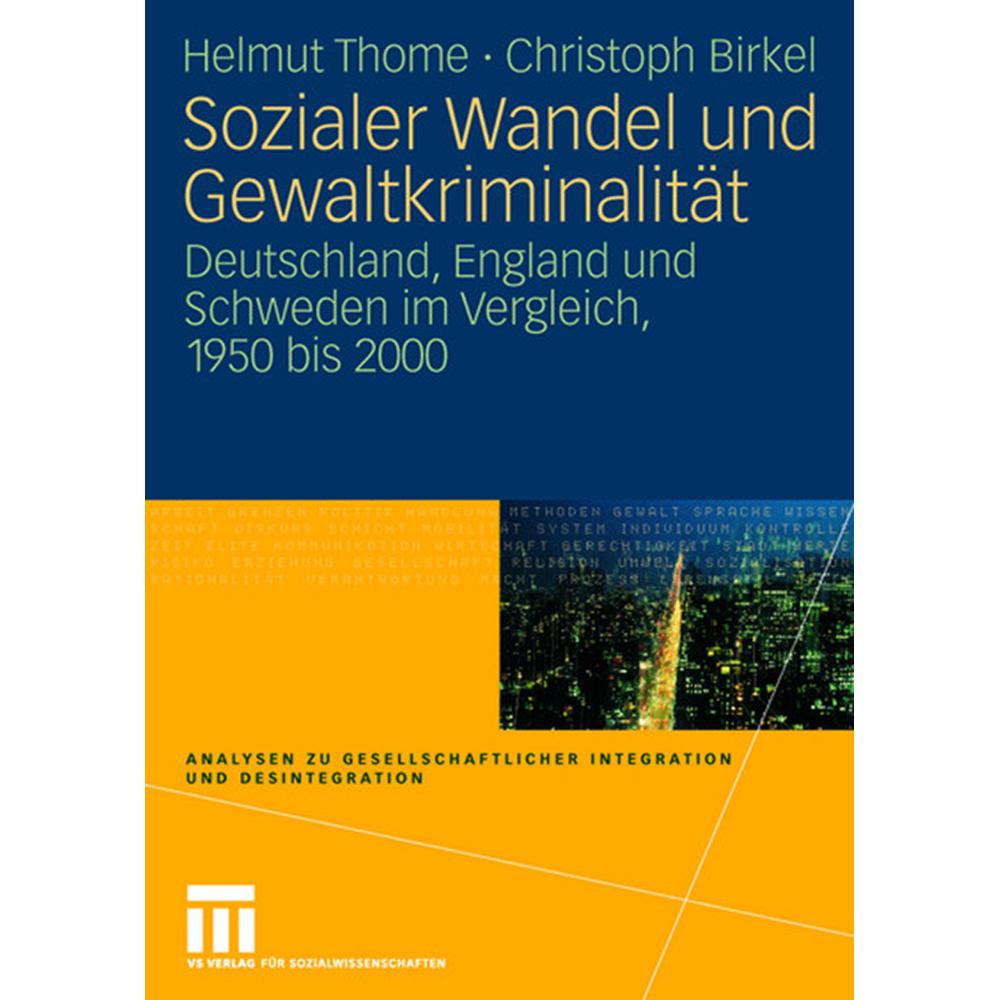 Sozialer Wandel und Gewaltkriminalität, Fachbücher von Helmut Thome, Christoph Birkel