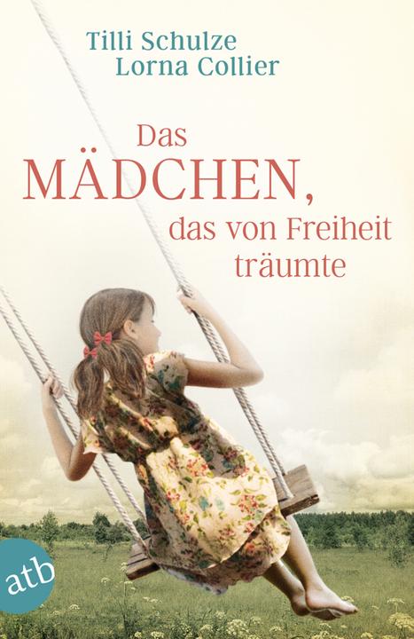 Produktbild Das Mädchen, das von Freiheit träumte (Lorna Collier, Tilli Schulze, Deutsch)