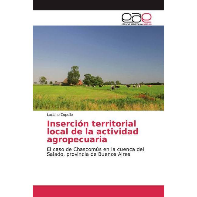 Inserción territorial local de la actividad agropecuaria, Fachbücher von Luciano Copello