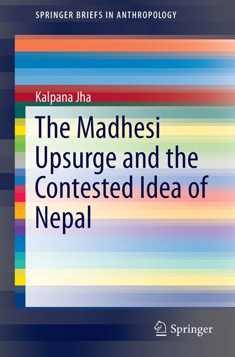 Produktbild The Madhesi Upsurge and the Contested Idea of Nepal (Englisch, Kalpana Jha, 2017)