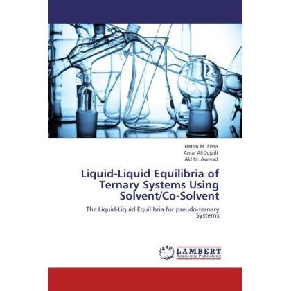 Liquid-Liquid Equilibria of Ternary Systems Using Solvent/Co-Solvent, Fachbücher von Amar Al-Dujaili, Hatim M. Eissa, Ak...