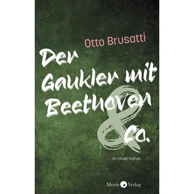 Der Gaukler mit Beethoven & Co., Belletristik von Otto Brusatti