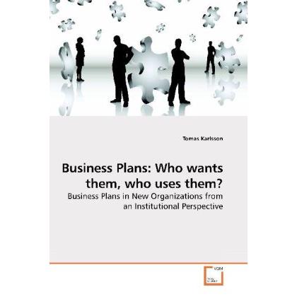 Business Plans: Who wants them, who uses them?, Fachbücher von Tomas Karlsson