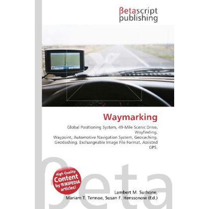 Waymarking, Ratgeber von Lambert M. Surhone, Miriam T. Timpledon, Susan F. Marseken