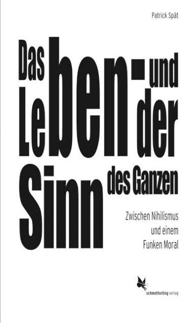 Produktbild Das Leben - und der Sinn des Ganzen (Deutsch, Patrick Spät, 2013)
