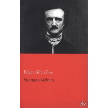 Spottgeschichten, Belletristik von Edgar Allan Poe
