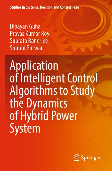 Produktbild Application of Intelligent Control Algorithms to Study the Dynamics of Hybrid Power System (Dipayan Guha, Provas Kumar Roy, Shubhi Purwar, Subrata Banerjee, 2023)