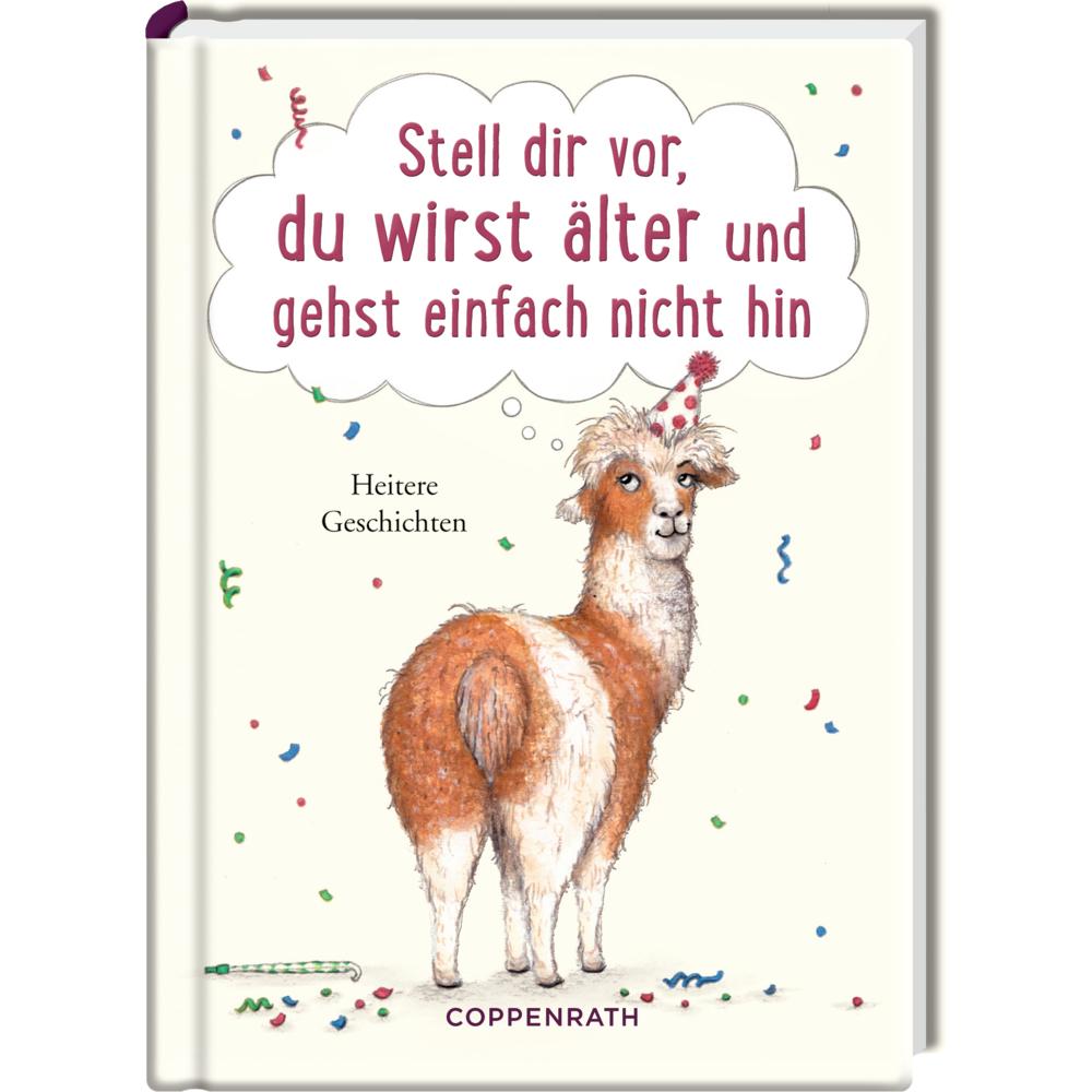 Stell dir vor, du wirst älter und gehst einfach nicht hin, Belletristik von Nora Paehl