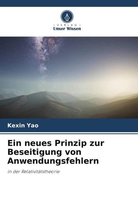 Produktbild Ein neues Prinzip zur Beseitigung von Anwendungsfehlern (Deutsch, Kexin Yao, 2023)