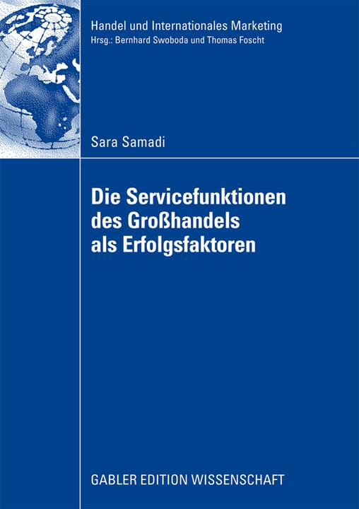 Produktbild Die Servicefunktionen des Grosshandels als Erfolgsfaktoren (Deutsch, Sara Samadi, 2009)