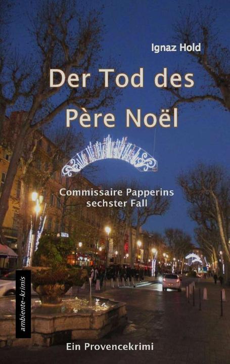 Produktbild Der Tod Des Père Noël (Deutsch, Ignaz Hold, 2017)