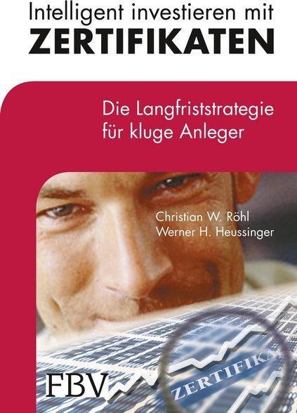 Produktbild Intelligent investieren mit Zertifikaten (Deutsch, Christian W. Röhl, Werner H. Heussinger, 2002)