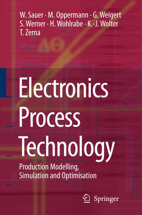 Produktbild Electronics Process Technology (Englisch, Gerald Weigert, Heinz Wohlrabe, Klaus-Jürgen Wolter, Martin Oppermann, Sebastian Werner, Thomas Zerna, Wilfried Sauer, 2010)