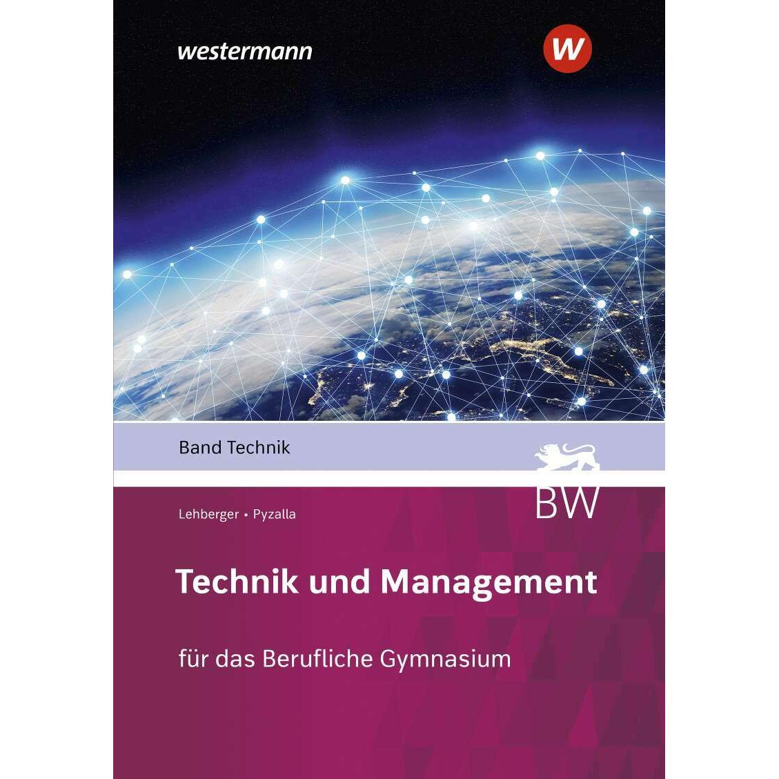 Technik und Management, Schulbücher von Georg Pyzalla, Jürgen Lehberger, Holger Stahlschmidt
