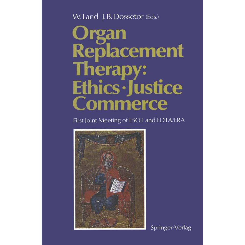 Organ Replacement Therapy: Ethics, Justice Commerce, Fachbücher von Walter Land, John B. Dossetor