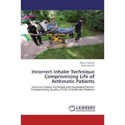 Incorrect Inhaler Technique Compromising Life of Asthmatic Patients, Fachbücher