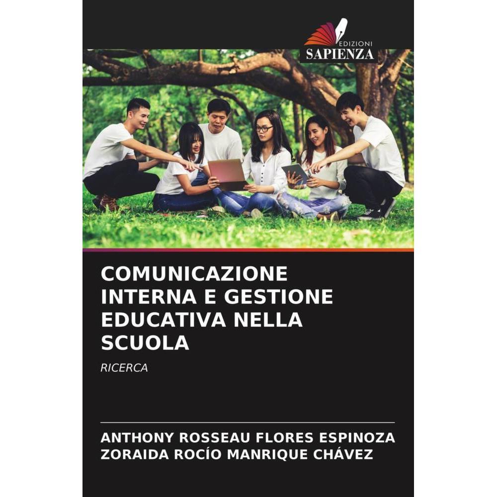 Comunicazione Interna E Gestione Educativa Nella Scuola, Fachbücher von ANTHONY ROSSEAU FLORES ESPINOZA, ZORAIDA ROCÍO M...
