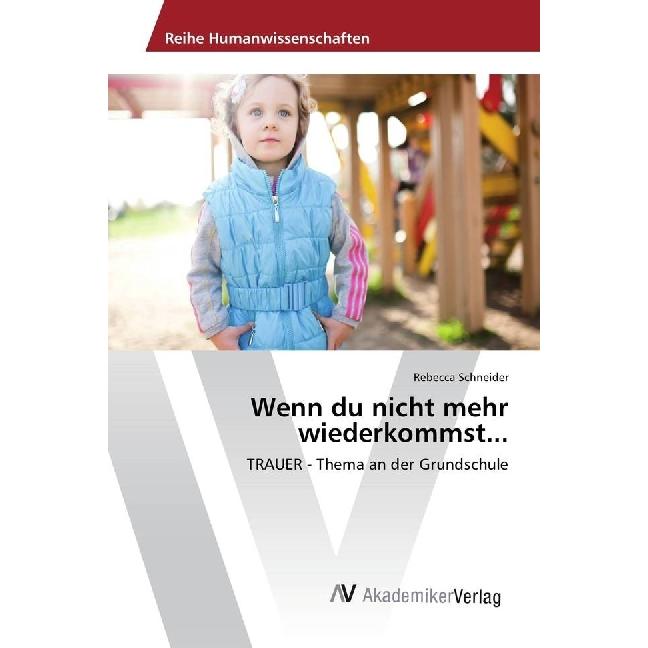 Wenn du nicht mehr wiederkommst, Fachbücher von Rebecca Schneider
