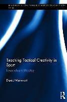 Produktbild Teaching Tactical Creativity in Sport (Englisch)